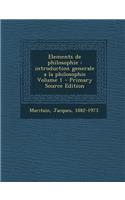Elements de philosophie: introduction generale a la philosophie Volume 1 - Primary Source Edition
