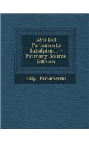 Atti Del Parlamento Subalpino... - Primary Source Edition