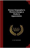 Human Geography in Western Europe; a Study in Appreciation