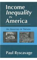 Income Inequality in America: An Analysis of Trends