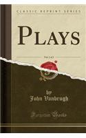 Plays, Vol. 1 of 2 (Classic Reprint)