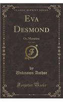 Eva Desmond, Vol. 3 of 3: Or, Mutation (Classic Reprint)