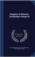 Chapters In Western Civilization; Volume II