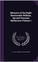 Memoirs of the Right Honourable William, Second Viscount Melbourne Volume 1