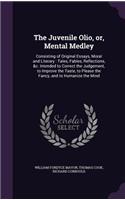 The Juvenile Olio, or, Mental Medley