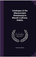 Catalogue of the Manuscripts Remaining in Marsh's Library, Dublin