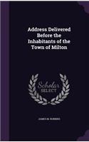 Address Delivered Before the Inhabitants of the Town of Milton