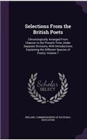 Selections From the British Poets: Chronologically Arranged From Chaucer to the Present Time, Under Separate Divisions, With Introductions Explaining the Different Species of Poetry, 