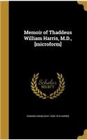 Memoir of Thaddeus William Harris, M.D., [microform]