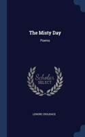 The Misty Day: Poems