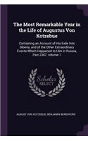 Most Remarkable Year in the Life of Augustus Von Kotzebue