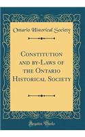 Constitution and By-Laws of the Ontario Historical Society (Classic Reprint)