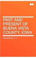 Past and Present of Buena Vista County, Iowa