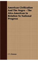American Civilization And The Negro - The Afro-American In Relation To National Progress