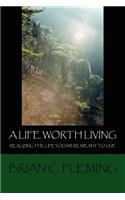 A Life Worth Living