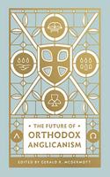 Future of Orthodox Anglicanism