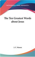 Ten Greatest Words about Jesus