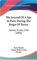 The Journal Of A Spy In Paris During The Reign Of Terror