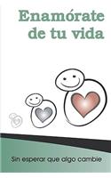 Enamorate De Tu Vida