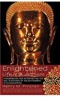 Enlightened Life of Buddhism: A workbook for interpreting the 423 teachings of enlightenment in Dhammapada