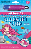 Color with Water - Mermaids (Includes Mess Free Water Pen)