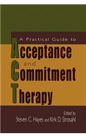 Practical Guide to Acceptance and Commitment Therapy