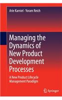 Managing the Dynamics of New Product Development Processes