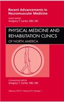 Recent Advancements in Neuromuscular Medicine, an Issue of Physical Medicine and Rehabilitation Clinics