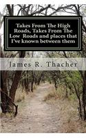 Takes From The High Roads, Takes From The Low Roads and places that I've known between them
