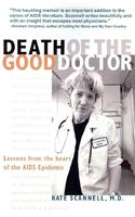 Death of the Good Doctor -- Lessons from the Heart of the AIDS Epidemic