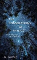 Consolations of Physics (or, the Solace of Quantum)