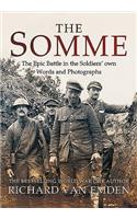 Somme: The Epic Battle in the Soldiers' Own Words and Photographs