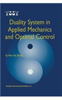 Duality System in Applied Mechanics and Optimal Control