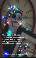 Life & Mimes (& Zombie Apocalypse) of Ripper the Clown
