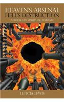 Heaven's Arsenal Hell's Destruction