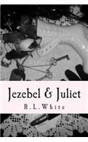 Jezebel & Juliet