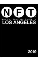 Not for Tourists Guide to Los Angeles 2019