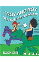 Troy and Roy Search For Treasure Book One