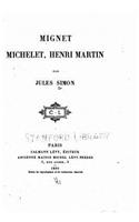 Mignet, Michelet, Henri Martin: (French)