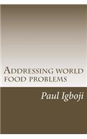 Addressing world food problems