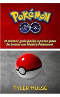 Pokemon Go: O melhor guia para se tornar um Mestre Pokemon (dicas, truques, passo a passo, estratégias, segredos, dicas): Android, iOS, dicas, estratégia(Portuguese)