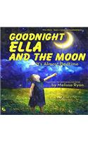 Goodnight Ella and the Moon, It's Almost Bedtime