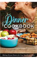Dinners for Two Cookbook - Over 25 Dinner Party Recipes: Making Dream Dinners for Your Significant Other