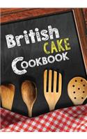 British Cake Cookbook: Blank Recipe Cookbook Journal V1