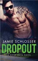 Dropout (The Good Guys Book 3): (3 Good Guys)