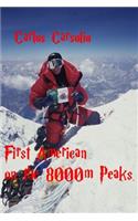 First American on the 8000m Peaks!: Carlos Carsolio.