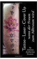Tattoo - Laser - Cover Up: Wenn Der Traum Zum Albtraum Wird