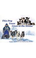 This Dog Team Lives in the House