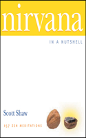 Nirvana in a Nutshell: 157 ZEN Meditations