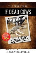 If Dead Cows Could Talk